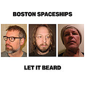 Boston Spaceships - Let it Beard