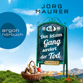 Den letzten Gang serviert der Tod - Kommissar Jennerwein ermittelt - Alpenkrimi, Band 13 (Gekürzte Lesefassung)