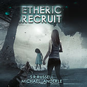 Etheric Recruit - Etheric Adventures: Anne and Jinx, Book 1 (Unabridged)