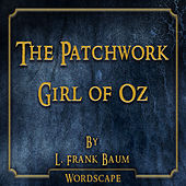 The Patchwork Girl of Oz (By L. Frank Baum)
