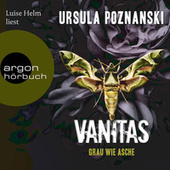Vanitas - Grau wie Asche - Die Vanitas-Reihe, Band 2 (Ungekürzt)