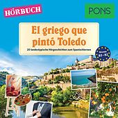 Pons Hörbuch Spanisch: el Griego Que Pintó Toledo (20 Landestypische Kurzgeschichten Zum Spanischlernen, B1/b2)