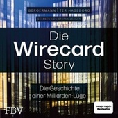 Die Wirecard-Story (Die Geschichte einer Milliarden-Lüge - Von den mehrfach ausgezeichneten Investigativ-Reportern der WirtschaftsWoche)