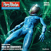Riss im Lügennetz - Perry Rhodan - Erstauflage 2911 (Gekürzt)