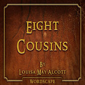 Eight Cousins (By Louisa May Alcott)