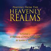 Praying from the Heavenly Realms, Vol. 4: Spiritual Confrontation