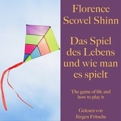 Florence Scovel Shinn: Das Spiel des Lebens und wie man es spielt (The game of life and how to play it - Ungekürzt gelesen)