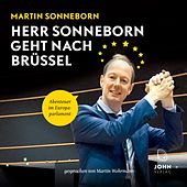 Herr Sonneborn geht nach Brüssel: Abenteuer im Europaparlament