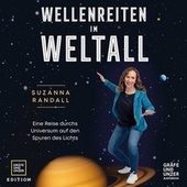 Wellenreiten im Weltall (Eine Reise durchs Universum auf den Spuren des Lichts)