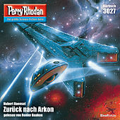 Zurück nach Arkon - Perry Rhodan - Erstauflage 3027 (Ungekürzt)