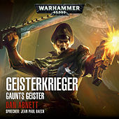 Warhammer 40.000 - Gaunts Geister 1: Geisterkrieger (Ungekürzt)