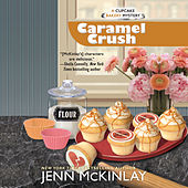 Caramel Crush - A Cupcake Bakery Mystery, Book 9 (Unabridged)