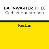 Hauptmann: Bahnwärter Thiel (Reclam)