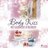 Body Kiss - Mit Geld nicht zu bezahlen