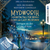 Intrigen an der Côte d'Azur - Mydworth - Ein Fall für Lord und Lady Mortimer 8 (Ungekürzt)