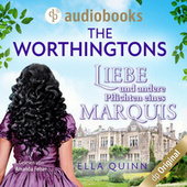 Liebe und andere Pflichten eines Marquis - The Worthingtons, Band 2 (Ungekürzt)