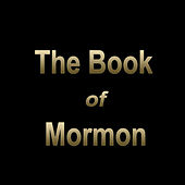 The Book of Mormon (Part One)