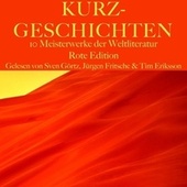 Kurzgeschichten: Zehn Meisterwerke der Weltliteratur (Rote Edition)
