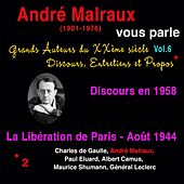 Grands auteurs du XXème siècle, Vol. 6: André Malraux vous parle (Discours, entretiens et propos)