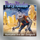 Kontakte mit der Ewigkeit - Perry Rhodan - Silber Edition 72 (Ungekürzt)