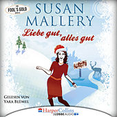 Liebe gut, alles gut - Fool's Gold Novelle