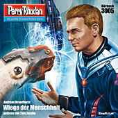 Wiege der Menschheit - Perry Rhodan - Erstauflage 3005 (Ungekürzt)