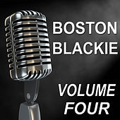 Boston Blackie - Old Time Radio Show, Vol. Four
