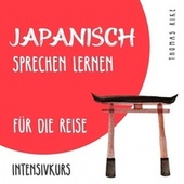 Japanisch sprechen lernen für die Reise (Intensivkurs)