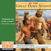 By the Great Horn Spoon! (Unabridged)