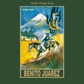 Benito Juarez - Karl Mays Gesammelte Werke, Band 53 (Ungekürzt)