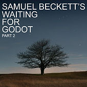Samuel Beckett's Waiting For Godot, Pt. 2