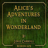 Alice's Adventures in Wonderland (By Lewis Carroll)