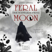 Der schwarze Prinz - Feral Moon, Band 2 (ungekürzt)