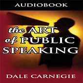 Art of Public Speaking (Unabridged)