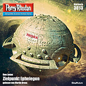 Zielpunkt Ephelegon - Perry Rhodan - Erstauflage 3013 (Ungekürzt)