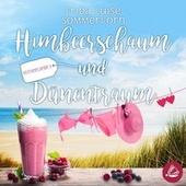 Himbeerschaum und Dünentraum (Ostseeliebe 3)
