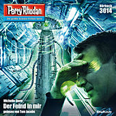 Der Feind in mir - Perry Rhodan - Erstauflage 3014 (Ungekürzt)