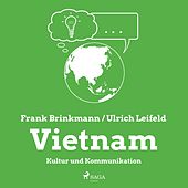 Vietnam - Kultur und Kommunikation (Ungekürzt)