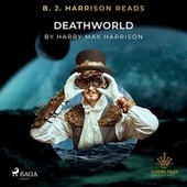 B. J. Harrison Reads Deathworld