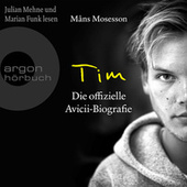 Tim - Die offizielle Avicii-Biografie - Deutsche Ausgabe (Ungekürzte Lesung)