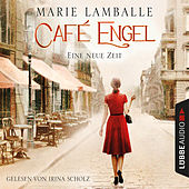 Eine neue Zeit - Café Engel, Teil 1 (Gekürzt)