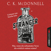 The Stranger Times - Was, wenn die seltsamsten News die wirklich wahren wären (Gekürzt)