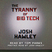 The Tyranny of Big Tech (Unabridged)
