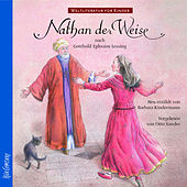Weltliteratur für Kinder - Nathan der Weise von G.E. Lessing (Neu erzählt von Barbara Kindermann)