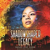 Shadowshaper Legacy - Shadowshaper Cypher, Book 3 (Unabridged)