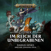 Im Reich der Unbegrabenen - Warhammer Age of Sigmar: Gotrek 1 (Ungekürzt)