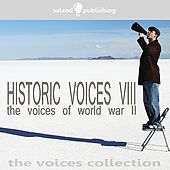 Historic Voices VIII - The Voices Of World War II