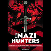 The Nazi Hunters: How a Team of Spies and Survivors Captured the World's Most Notorious Nazi (Unabridged)