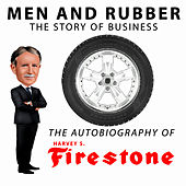 Men and Rubber - The Story of Business