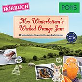 Pons Hörbuch Englisch: Mrs Winterbottom's Wicked Orange Jam (20 Landestypische Kurzgeschichten Zum Englischlernen)